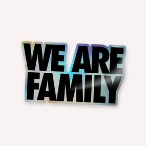 WE ARE FAMILY Sticker (Holographic)